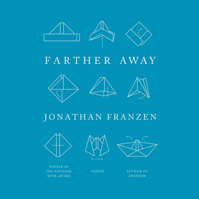 Farther Away: Essays Audiobook, by Jonathan Franzen