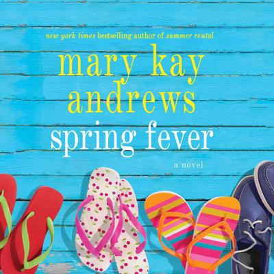 Spring Fever: A Novel Audiobook, by Mary Kay Andrews