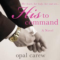 His to Command Audiobook, by Opal Carew