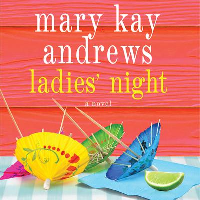 Ladies' Night: A Novel Audiobook, by Mary Kay Andrews