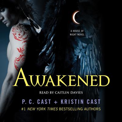 Awakened: A House of Night Novel Audiobook, by P. C. Cast