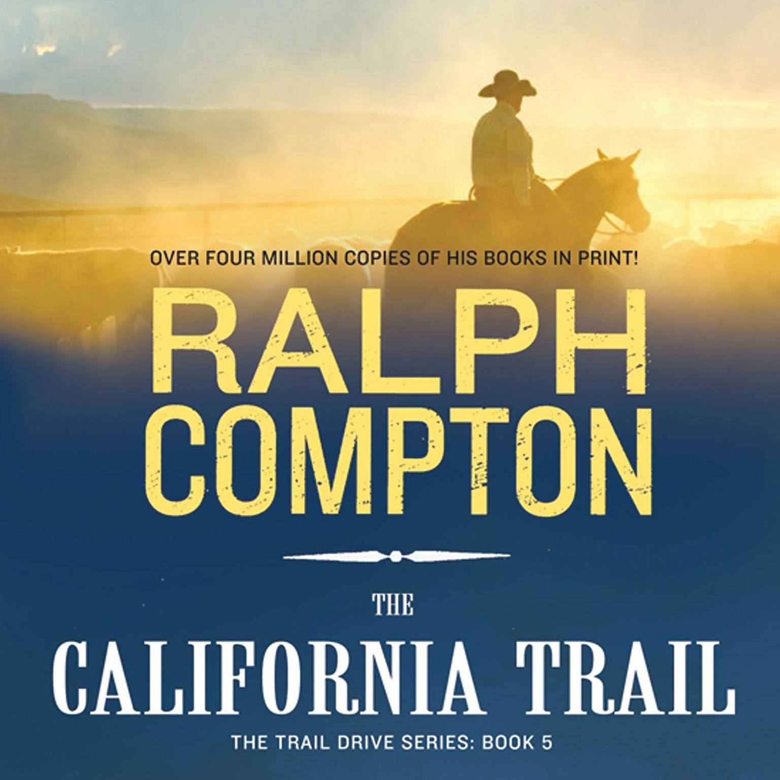The California Trail (Abridged): The Trail Drive, Book 5 Audiobook, by Ralph Compton