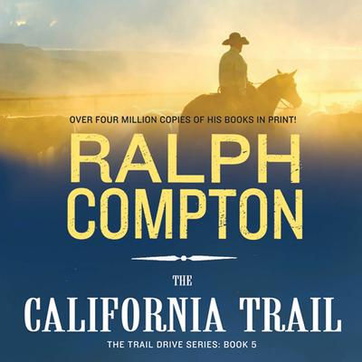The California Trail: The Trail Drive, Book 5 Audiobook, by Ralph Compton