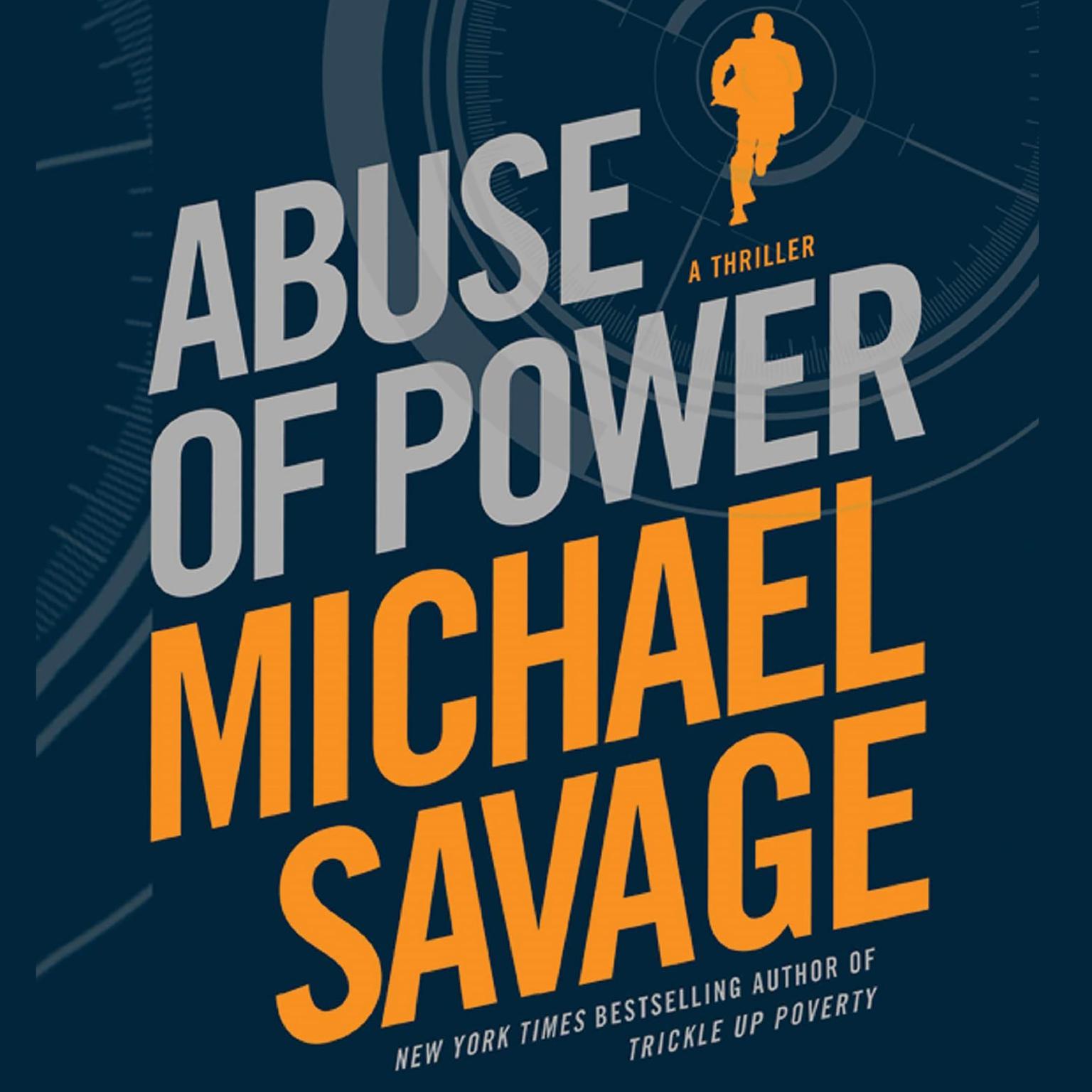 Abuse of Power: A Thriller Audiobook, by Michael Savage
