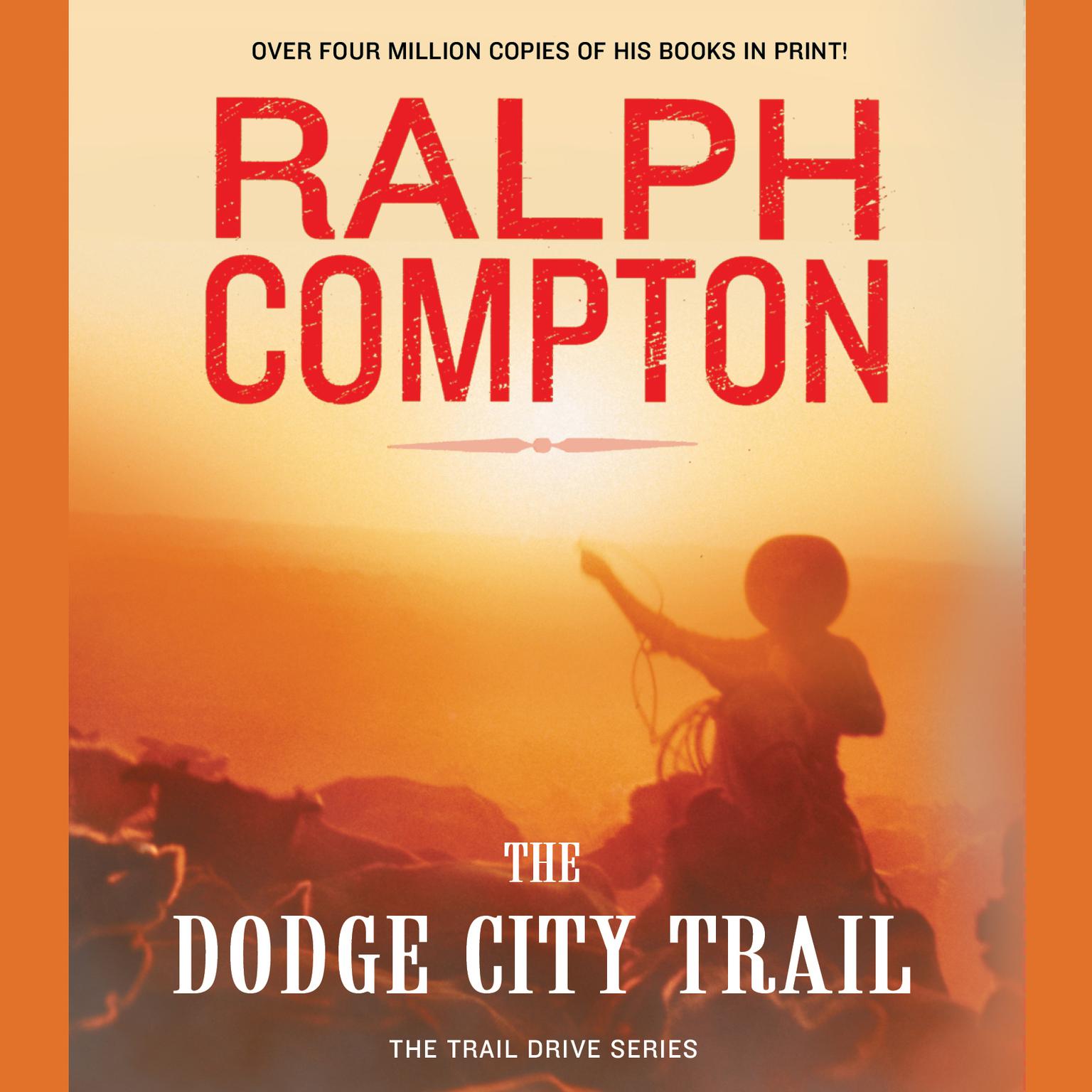 The Dodge City Trail (Abridged): The Trail Drive, Book 8 Audiobook, by Ralph Compton