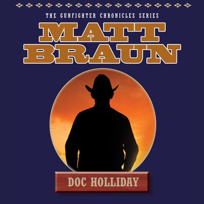 Doc Holliday Audiobook, by Matt Braun