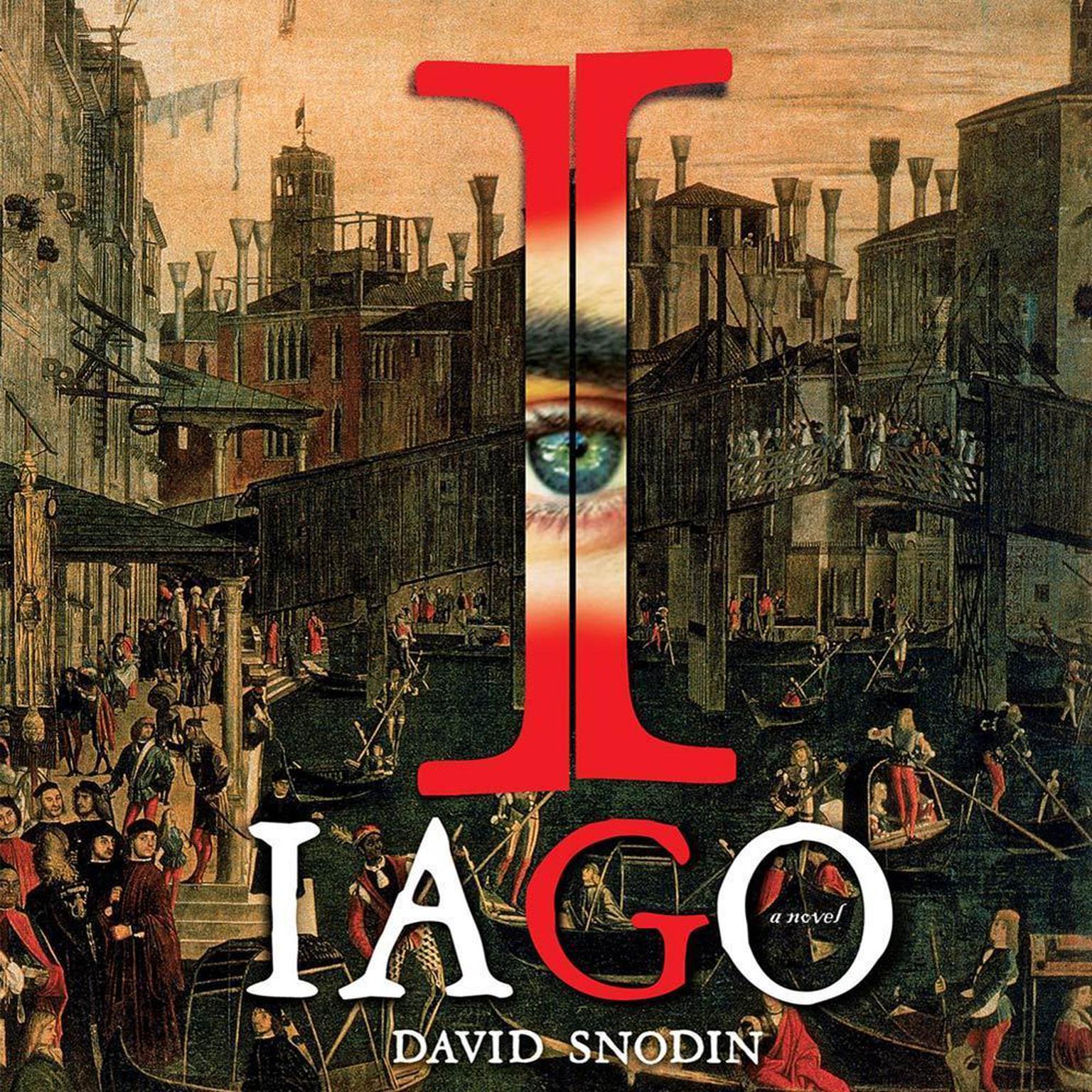 Iago: A Novel Audiobook, by David Snodin