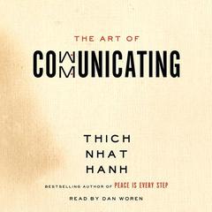 The Art of Communicating Audiobook, by Thich Nhat Hanh