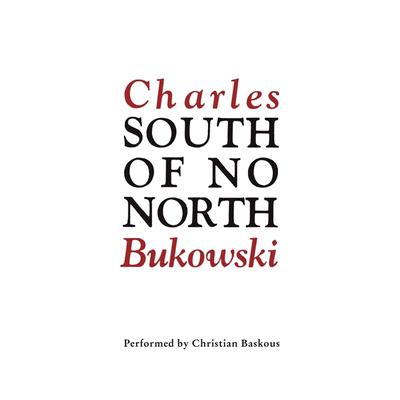 South of No North Audiobook, by Charles Bukowski