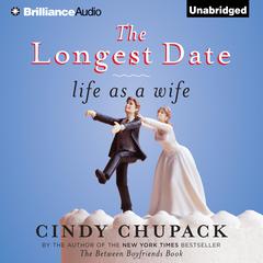 The Longest Date: Life as a Wife Audiobook, by Cindy Chupack