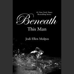 Beneath This Man Audiobook, by Jodi Ellen Malpas