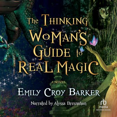 The Thinking Woman's Guide to Real Magic Audiobook, by 