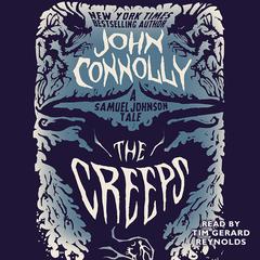 The Creeps: A Samuel Johnson Tale Audiobook, by John Connolly