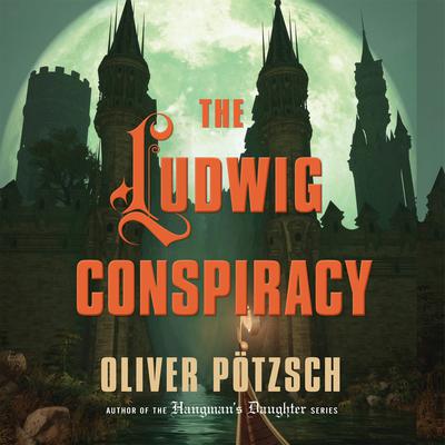 The Ludwig Conspiracy Audiobook, by Oliver Pötzsch