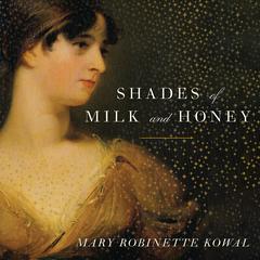 Shades of Milk and Honey Audiobook, by Mary Robinette Kowal