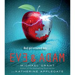 Eve and Adam Audiobook, by Michael Grant