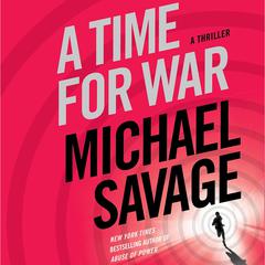 A Time for War: A Thriller Audiobook, by Michael Savage