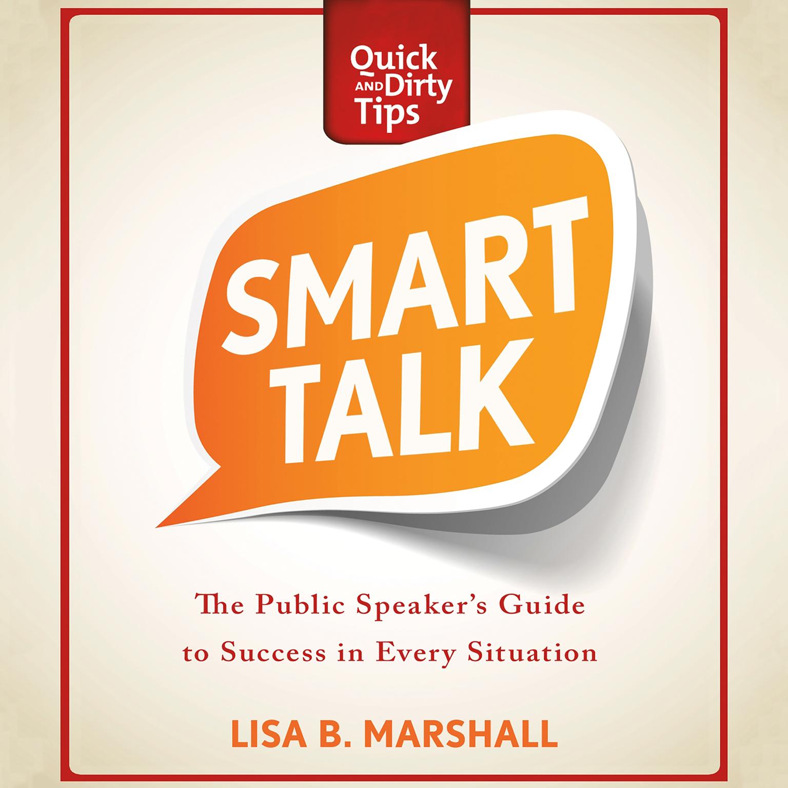 Smart Talk: The Public Speakers Guide to Professional Success Audiobook, by Lisa B. Marshall