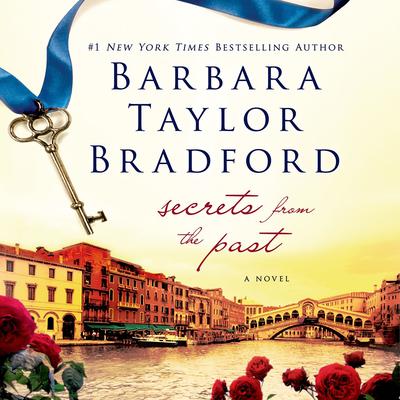 Secrets from the Past: A Novel Audiobook, by Barbara Taylor Bradford