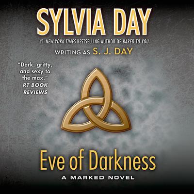 Eve of Darkness: A Marked Novel Audiobook, by Sylvia Day