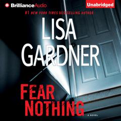Fear Nothing: A Novel Audiobook, by Lisa Gardner