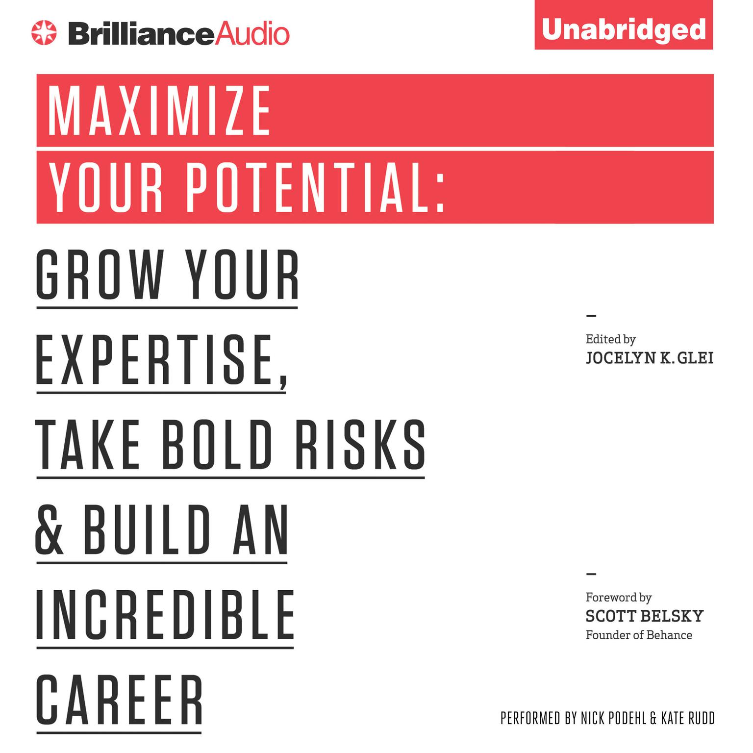 Maximize Your Potential: Grow Your Expertise, Take Bold Risks & Build an Incredible Career Audiobook, by Jocelyn K. Glei