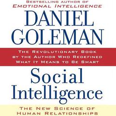 Social Intelligence: The New Science of Human Relationships Audiobook, by Daniel Goleman