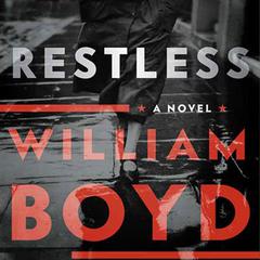 Restless: A Novel Audiobook, by William Boyd