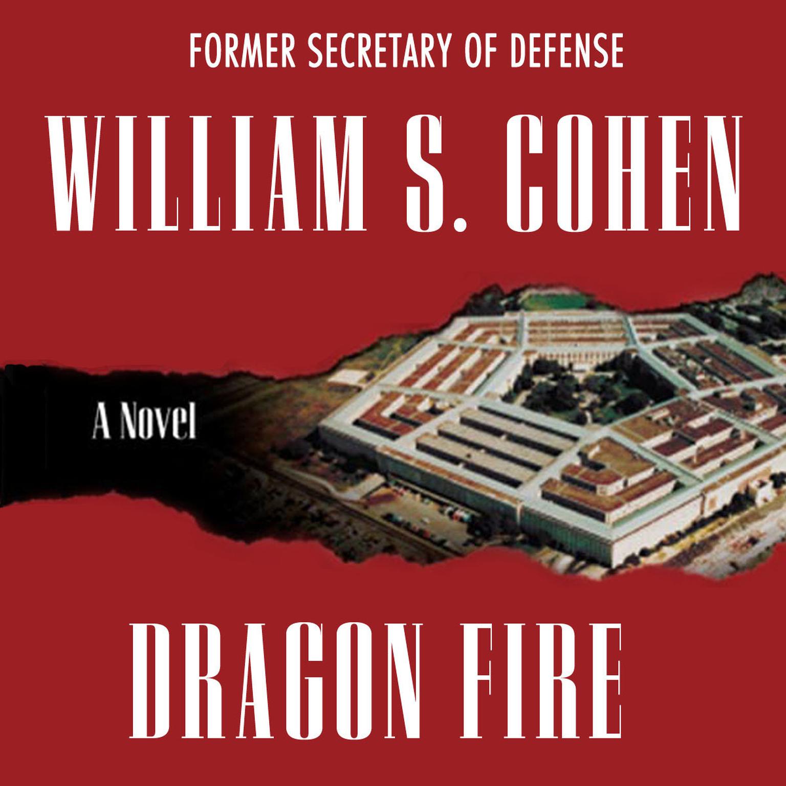 Dragon Fire (Abridged): A Novel Audiobook, by William S. Cohen