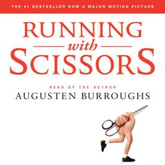 Running with Scissors: A Memoir Audiobook, by Augusten Burroughs