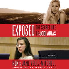 Exposed: The Secret Life of Jodi Arias Audiobook, by Jane Velez-Mitchell