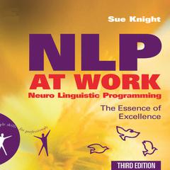 NLP at Work: The Essence of Excellence, 3rd Edition (People Skills for Professionals) Audiobook, by 