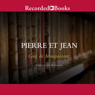 Pierre et Jean Audiobook, by Guy de Maupassant