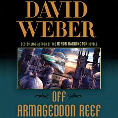 Off Armageddon Reef: A Novel in the Safehold Series (#1) Audiobook, by David Weber