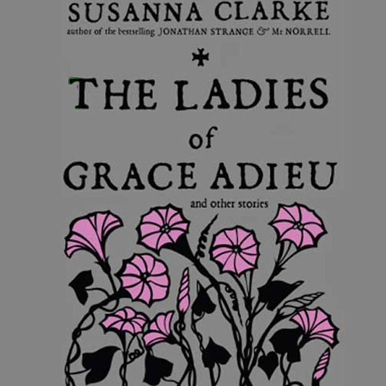 The Ladies of Grace Adieu and Other Stories Audiobook, by Susanna Clarke