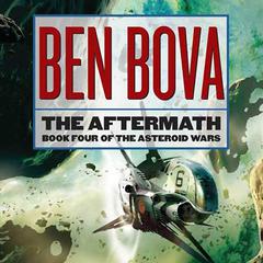The Aftermath: Book Four of the Asteroid Wars Audiobook, by Ben Bova