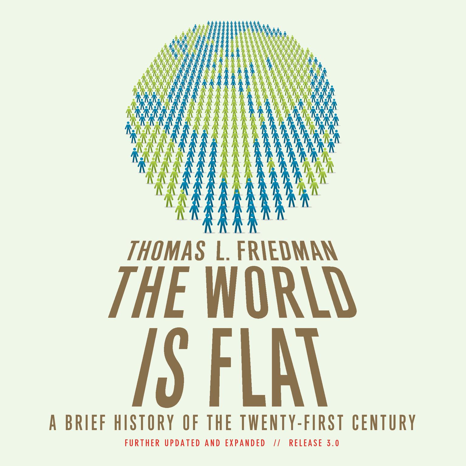 The World Is Flat 3.0 (Abridged): A Brief History of the Twenty-first Century Audiobook, by Thomas L. Friedman