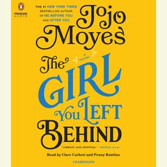 The Girl You Left Behind: A Novel Audiobook, by Jojo Moyes