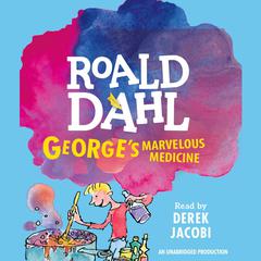 Georges Marvelous Medicine Audiobook, by Roald Dahl