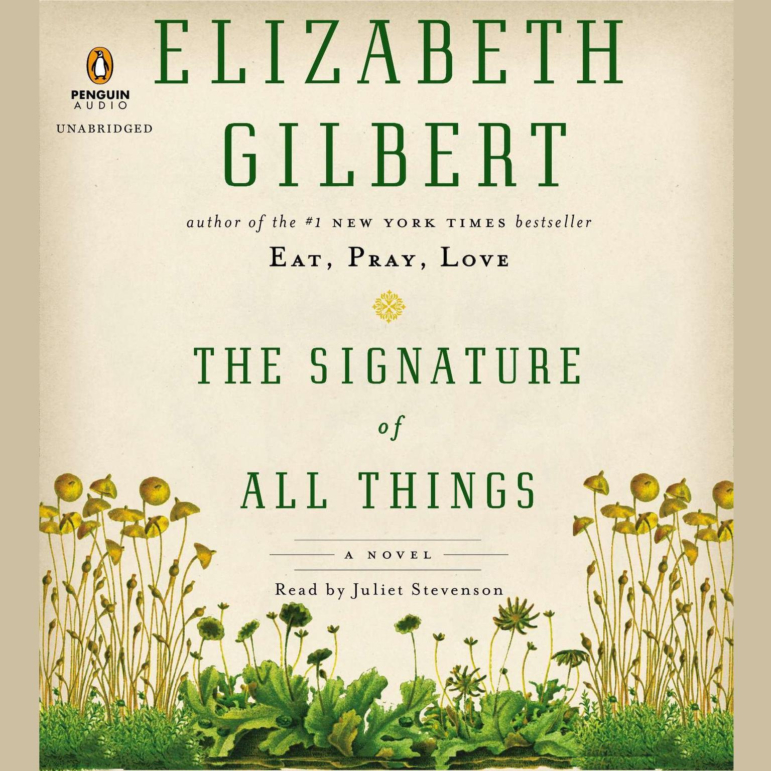 The Signature of All Things: A Novel Audiobook, by Elizabeth Gilbert