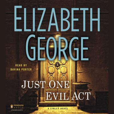 Just One Evil Act: A Lynley Novel Audiobook, by Elizabeth George