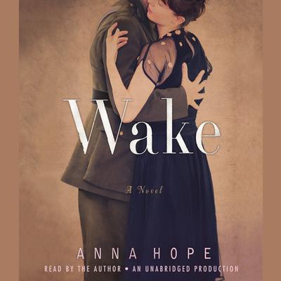 Wake: A Novel Audiobook, by Anna Hope