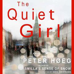 The Quiet Girl: A Novel Audiobook, by Peter Høeg