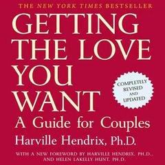 Getting the Love You Want, 20th Anniversary Edition: A Guide for Couples Audiobook, by Harville Hendrix