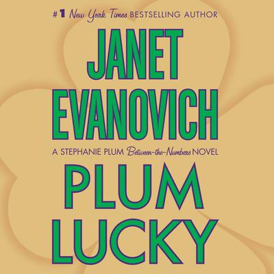 Plum Lucky: A Stephanie Plum Between the Numbers Novel Audiobook, by Janet Evanovich