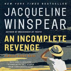 An Incomplete Revenge: A Maisie Dobbs Novel Audiobook, by Jacqueline Winspear