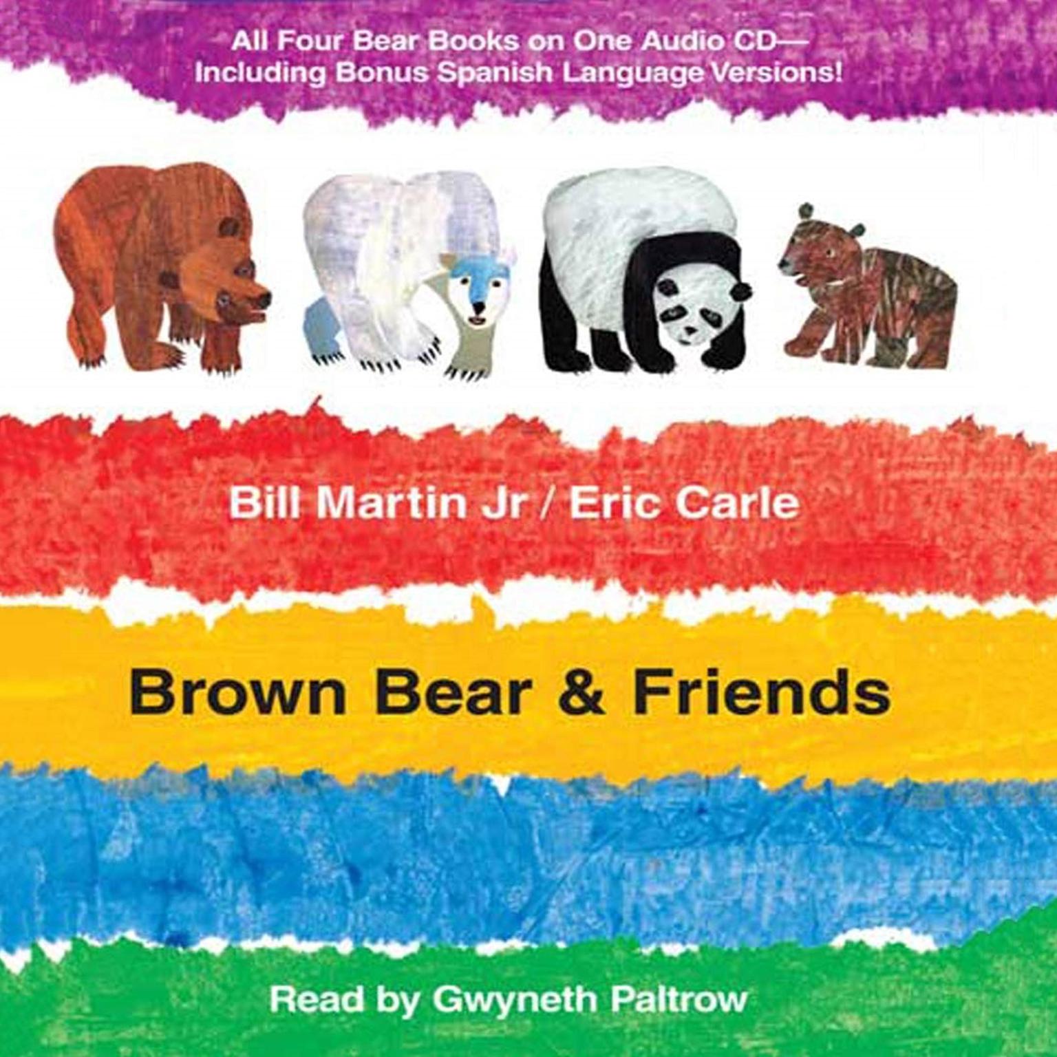 Brown Bear & Friends: All Four Brown Bear Books on One Audio CD; Includes Bonus Spanish Language Versions Audiobook, by Bill Martin