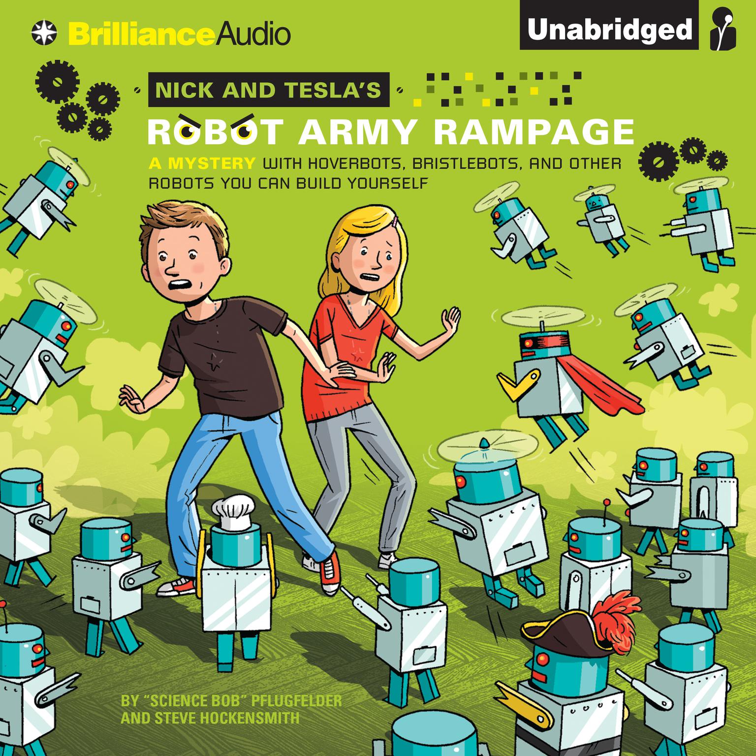 Nick and Tesla’s Robot Army Rampage: A Mystery with Hoverbots, Bristlebots, and Other Robots You Can Build Yourself Audiobook, by Bob Pflugfelder