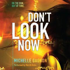 Dont Look Now Audiobook, by Michelle Gagnon