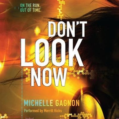Don't Look Now Audiobook, by Michelle Gagnon